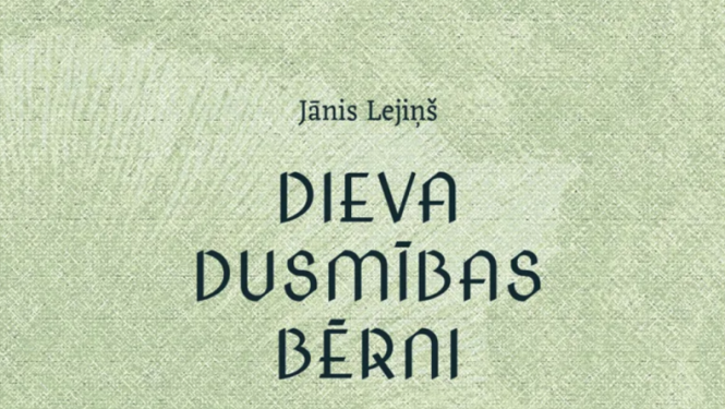 Grāmatas vāks ar uzrakstu Jānis Lejiņš. Dieva dusmības bŗni